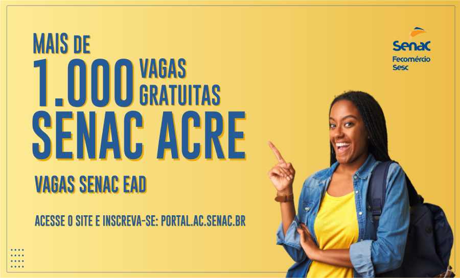 Senac Acre Disponibiliza Vagas Gratuitas De Ensino A Dist Ncia